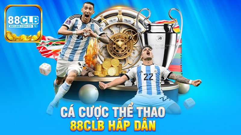 Cá cược thể thao 88clb hấp dẫn