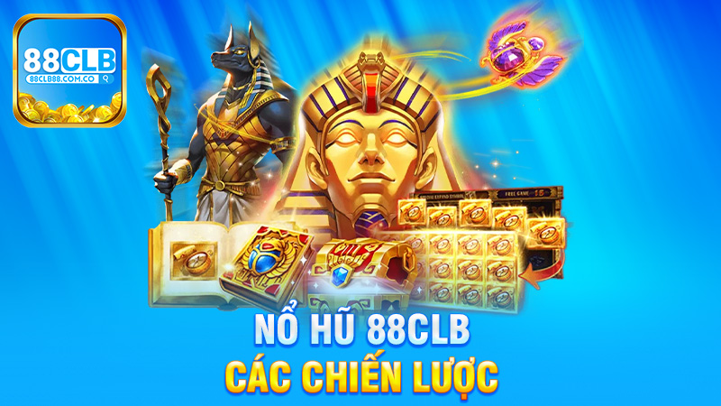 Các Chiến Lược Chơi Nổ Hũ Hiệu Quả