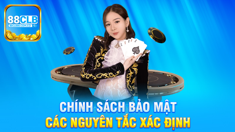 Các nguyên tắc xác định chính sách bảo mật của 88Clb