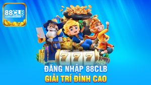 Đăng nhập 88Clb - Khám Phá Thế Giới Giải Trí Đỉnh Cao