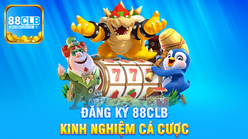 Kinh nghiệm cá cược hiệu quả tại 88Clb