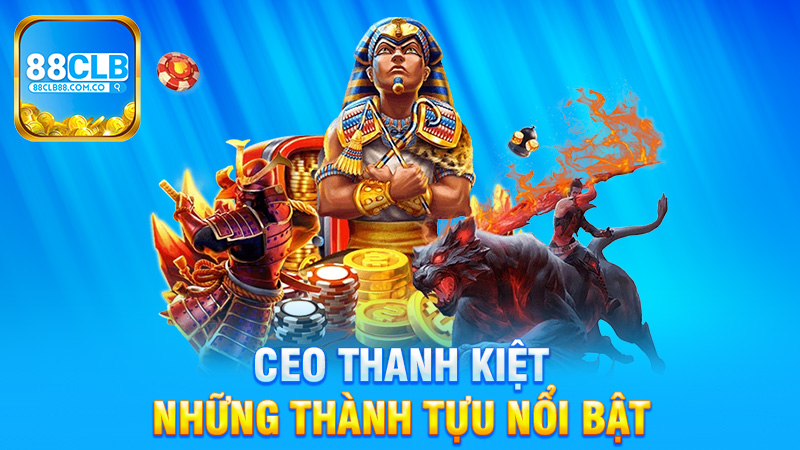 Những Thành Tựu Nổi Bật Trong Sự Nghiệp Của CEO Thanh Kiệt