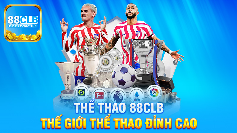 Thể thao 88Clb - Khám Phá Thế Giới Thể Thao Đỉnh Cao