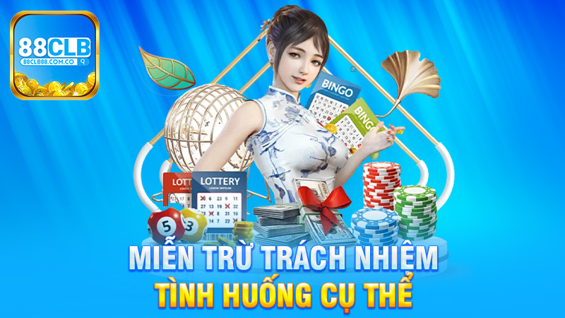 Các Tình Huống Cụ Thể Có Thể Áp Dụng Miễn Trừ Trách Nhiệm